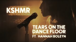 KSHMR  Tears On The Dancefloor feat Hannah Boleyn Official Lyric Video [upl. by Alarick822]