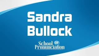 Learn How To Pronounce Sandra Bullock [upl. by Bal]