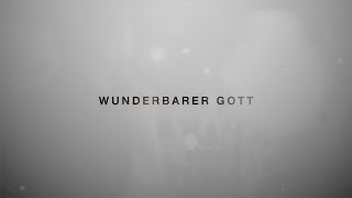 Wunderbarer Gott  Lyric Video [upl. by Langill]