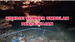 NGERIKONDISI SUMBER UMBULAN PASCA HUJAN SEMALAM [upl. by Yznyl688]