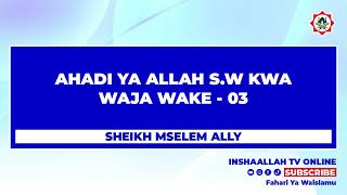 Ahadi Ya Allah SW Kwa Waja Wema  Sheikh Mselem Ally  Part 3 [upl. by Noislla]