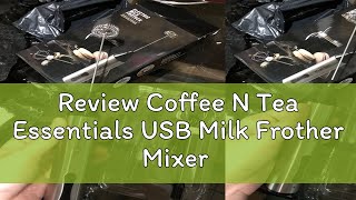 Review Coffee N Tea Essentials USB Milk Frother Mixer [upl. by Lupee]