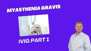 Myasthenia Gravis IVIG Part 1 [upl. by Daphene]