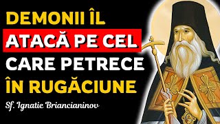 Demonii îl atacă pe cel ce se roagă Luptele nevăzute ale nevoitorilor – Sf Ignatie Briancianinov [upl. by Aggi24]