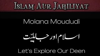 Islam Aur Jahiliyat  Molana Moududi [upl. by Enyehc]