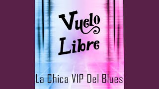 La Chica Vip Del Blues [upl. by Wilkins]