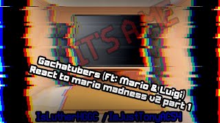 Gachatubers react to mario madness v2 part 1 ft Mario amp Luigi [upl. by Geminian]