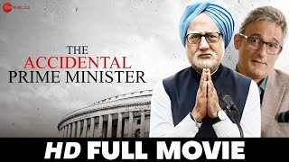 The Accidental Prime Minister  Anupam Kher Akshaye Khanna Aahana Kumra  Full Movie 2019 [upl. by Nahsor]