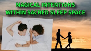 Magical Intentions Within Sacred Sleep Space [upl. by Brett706]