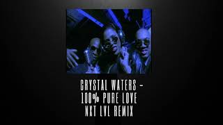 Crystal Waters  100 Pure Love Nxt LvL Remix [upl. by Warenne998]