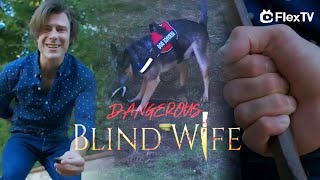 I have to get justice for Ella 🔎“Dangerous Blind Wife”  Get FlexTV [upl. by Sibylla288]