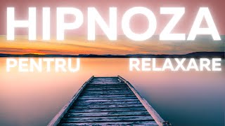 Hipnoza pentru Relaxare  Meditatie Ghidata  Relaxare pe segmente [upl. by Aratahc]