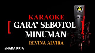 Karaoke Gara Gara Sebotol Minuman versi koplo  Revina Alvira Nada Pria [upl. by Aisemaj]