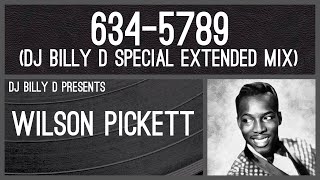 Wilson Pickett  6345789 DJ Billy D Special Extended Mix [upl. by Elfie]