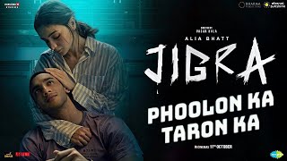 JIGRA  Phoolon Ka Taron Ka  Alia Bhatt  Vedang Raina  Vasan Bala  11th October  OFFICIAL Video [upl. by Lyford]