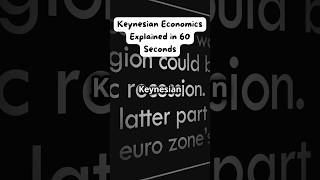 Keynesian Economics Explained in 60seconds [upl. by Enelegna]