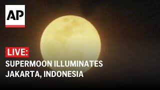 LIVE Supermoon illuminates Jakarta [upl. by Gorden6]