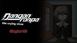 danganronpa the crying virus FANMADE CONTINUATION Chapter 32 for DanganronpatheCryingVirus [upl. by Azila]