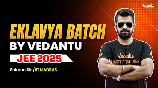 EKLAVYA Batch Vedantu  JEE 2025  Shimon Sir🔥 [upl. by Pulling]