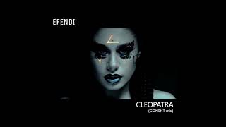 Efendi  Cleopatra CCKSHT mix [upl. by Decrem]