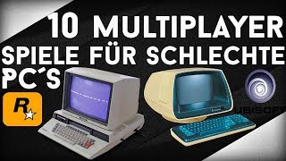 10 Multiplayer Spiele die auf JEDEM SCHLECHTEN PC laufen  Deutsch 2018 [upl. by Nalahs972]