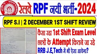 RRB RPF SI EXAM 2 DECEMBER 1ST SHIFT REVIEWकैसा आया PAPER LEVELSAFE ATTEMPTRRB JETECH मे ऐसा [upl. by Nosyk]