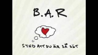 BAR  Synd att du är så söt [upl. by Nalyd599]