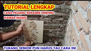 TUTORIAL LENGKAP Cara Pasang Keramik Dinding Kamar Mandi Khusus Pemula [upl. by Noitsirhc]