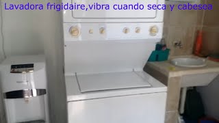 LAVADORA FRIGIDAIRE VIBRAHACE RUIDOCUNADO CENTRIFUGA O SECATIPO TORRE220 vs [upl. by Enitnelav]