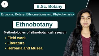 Ethnobotany  Methodologies of ethnobotanical research  Botany  B Sc amp M Sc [upl. by Amhser351]