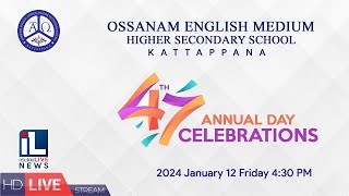 OSSANAM ENGLISH MEDIUM HSS KATTAPPANA  47th ANNUAL DAY CELEBRATIONS  IDUKKI LIVE [upl. by Lucchesi550]