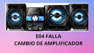 LA FALLA E04 EN EQUIPO SONY CAMBIO DE AMPLIFICADOR [upl. by Bate]