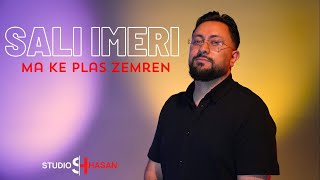 SALI IMERI  MA KE PLAS ZEMREN Official Video  StudioHasan [upl. by Fitzsimmons]