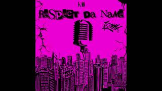 k2  Respect Da Name Official Audio [upl. by Dehnel729]