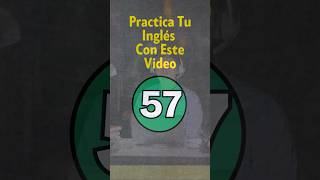 Practica Tu Inglés 57 [upl. by Anaujit]