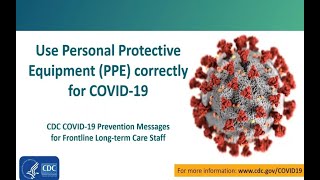 CDC COVID19 Prevention Messages for Front Line LongTerm Care Staff PPE Lessons [upl. by Eivets940]