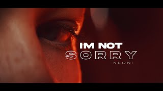 Neoni  IM NOT SORRY Official Lyric Video [upl. by Ludly]