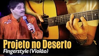 🎵 Projeto no Deserto  Voz da Verdade Violão SOLO Fingerstyle by Rafael Alves [upl. by Losyram]