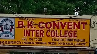 BK convent inter College Ambedkar Chauraha Takrohi Lucknow 👍 [upl. by Plusch195]