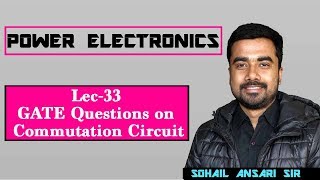 Lec 33 GATE Questions on Commutation Circuit  Power Electronics [upl. by Kristyn609]