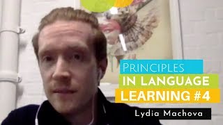 Principles of Language Learning with Lydia Machova  Part 4 [upl. by Earleen]