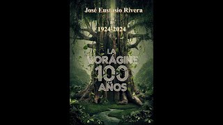 La Vorágine  José Eustasio Rivera audiolibro [upl. by Sesiom]