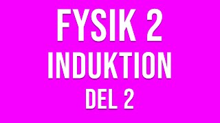 Fysik 2  Induktion och tillämpningar del 2 av 4 [upl. by Iilek]