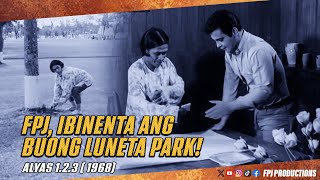 FPJ Ibinenta ang Buong Luneta Park  Alyas 123  Fernando Poe Jr [upl. by Nodnek]