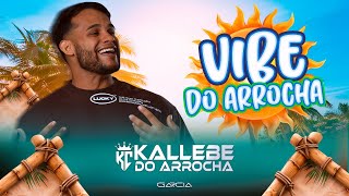 Vibe do Arrocha  Kallebe do Arrocha [upl. by Nicolis]