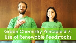 Use of Renewable Feedstocks  Green Chemistry Principle 7 [upl. by Cyb]