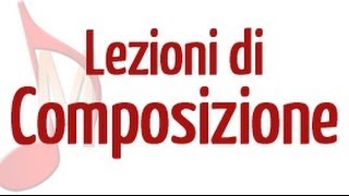 Lezione di composizione i primi esercizi fondamentali per imparare a comporre [upl. by Hsirehc]