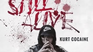 Kurt Cocaine  Still Alive Full Tape  Feat Chaboki Logan Cage amp Mvjor [upl. by Belvia170]