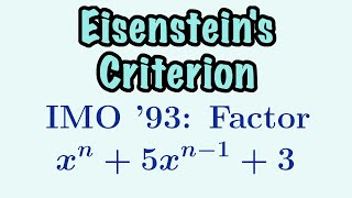 Eisensteins Criterion Irreducible Polynomials amp IMO 1993 1 [upl. by Nhepets]