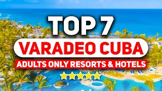 NEW Top 7 Adults Only Resorts amp Hotels In Varadero Cuba 2024 [upl. by Nivan]